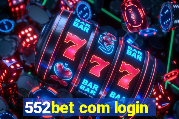 552bet com login